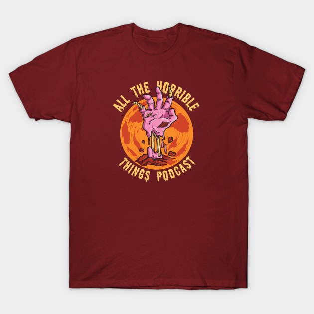 All the Horrible Things! Podcast T-Shirt by SeeMonsters